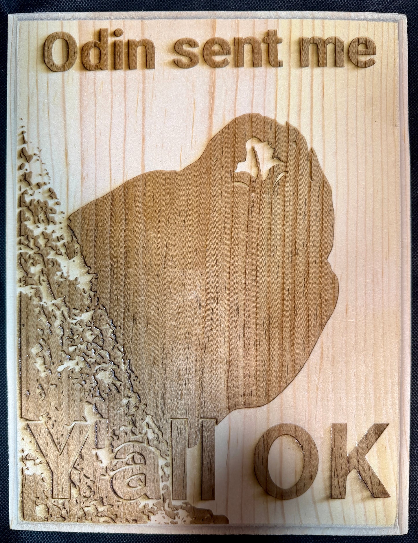 Odin Sent Me Raven Plaque