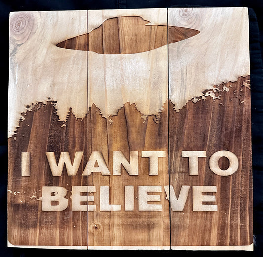 I Want To Believe Plaque