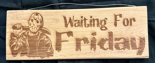 Waiting for Friday Plaque
