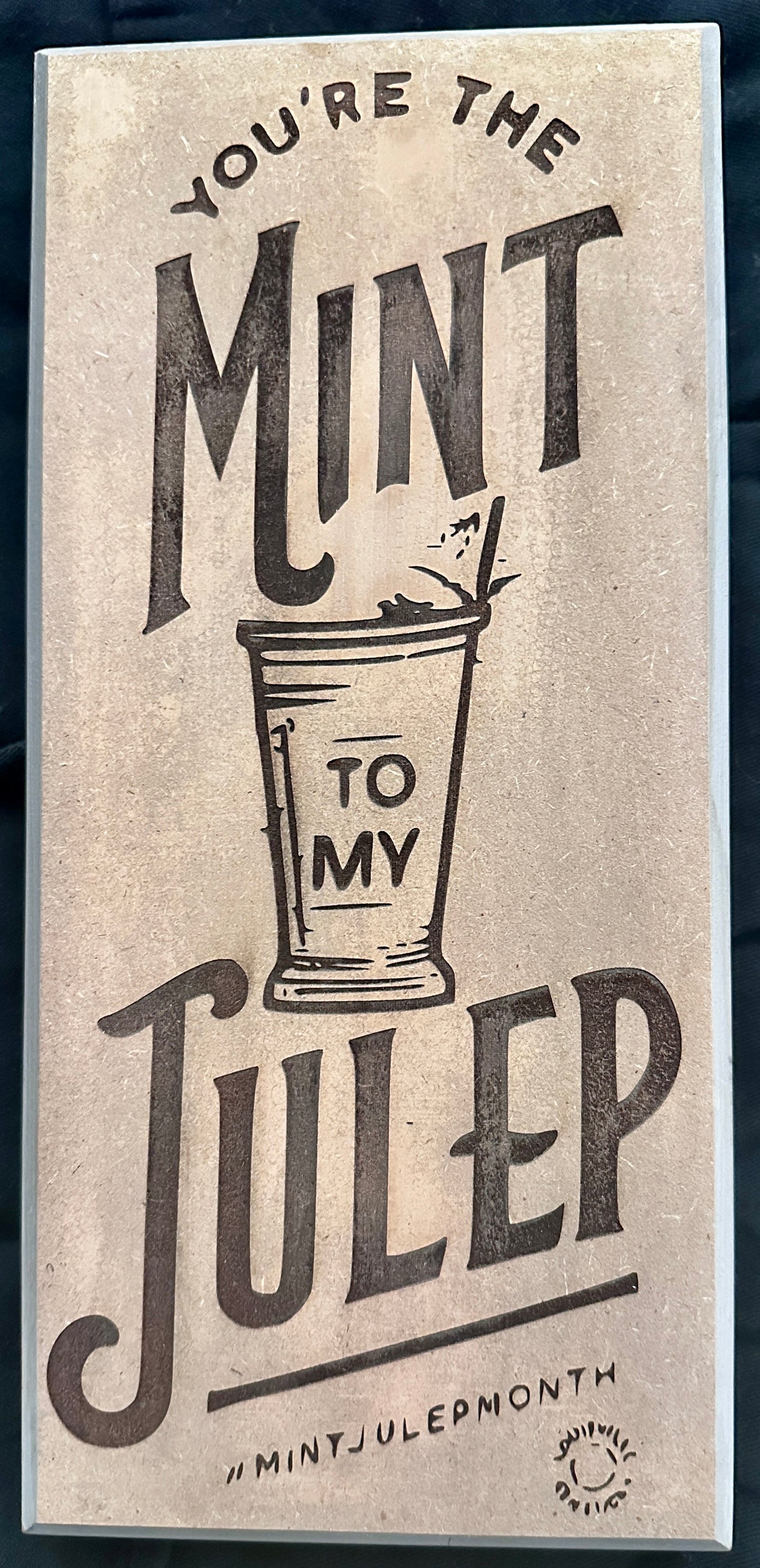 Mint to my Julep Plaque
