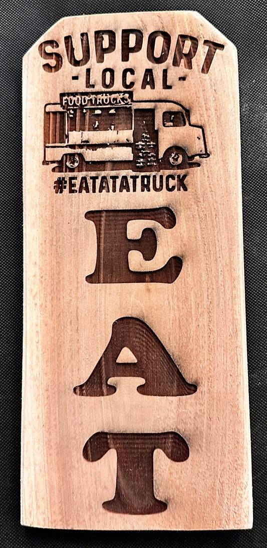 Support Local #eatatatruck EAT Plaque