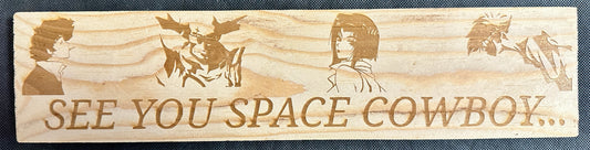 See You in Space Cowboy Bar Plaque