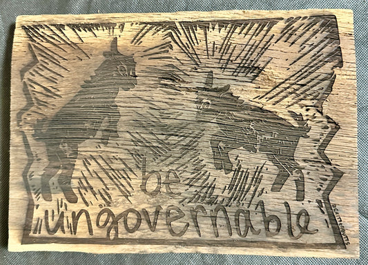 Be Ungovernable Plaque