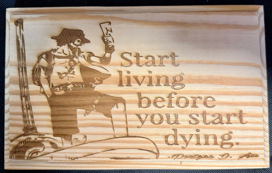 One Piece Ace Start Living Before You Start Dying Plaque
