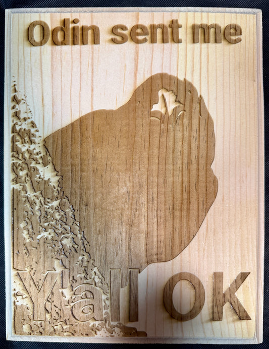 Odin Sent Me Raven Plaque