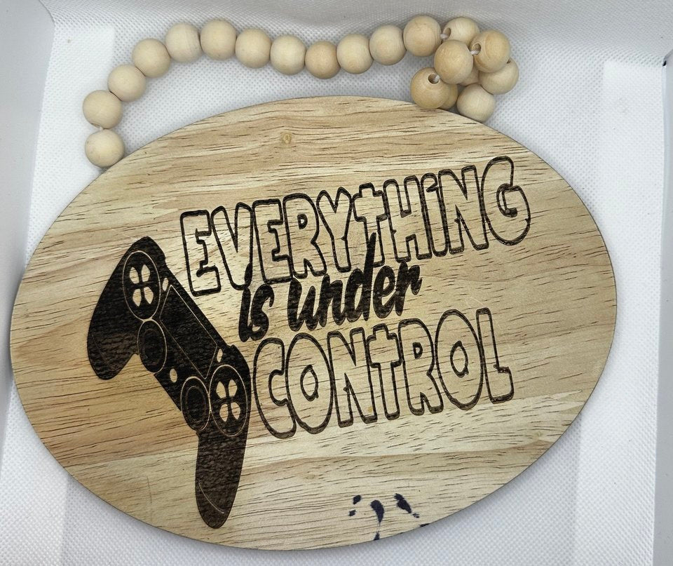 Everything is Under Control Plaque